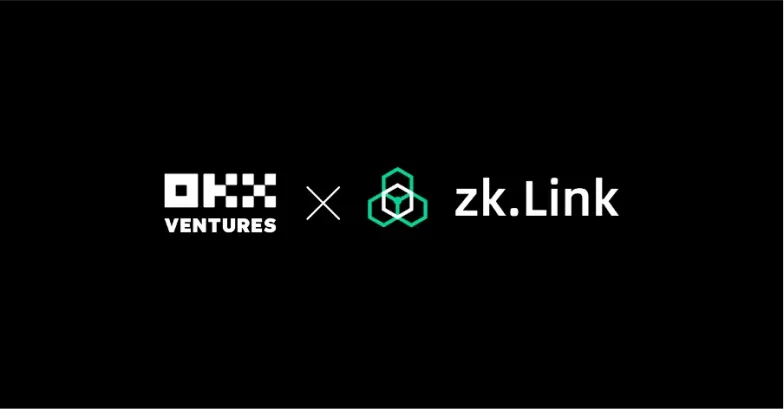 OKX Ventures x zkLink