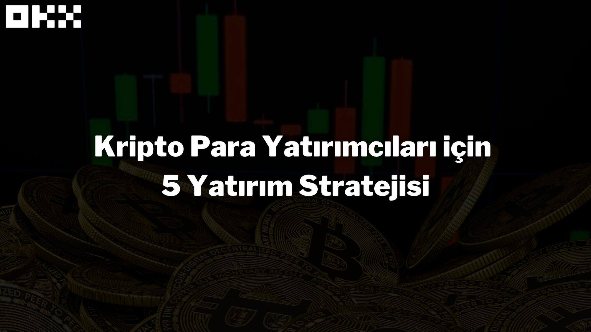 Kripto Para Yatırımcıları için 5 Yatırım Stratejisi