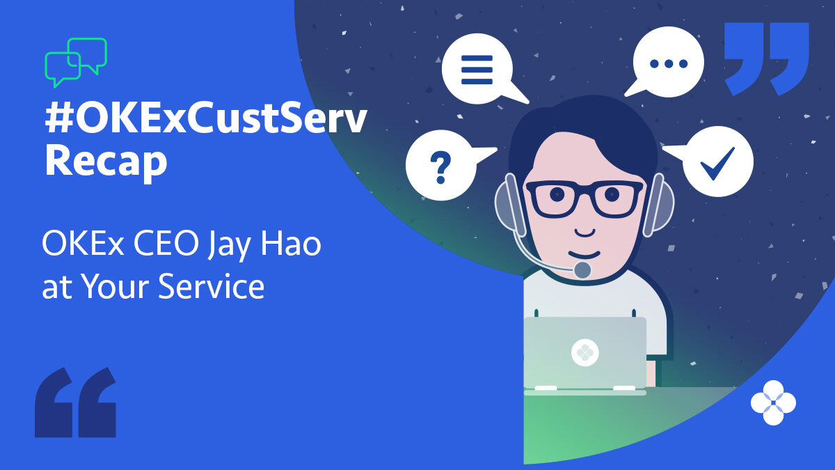 #OKXCustServ Recap: OKX CEO Jay Hao at Your Service