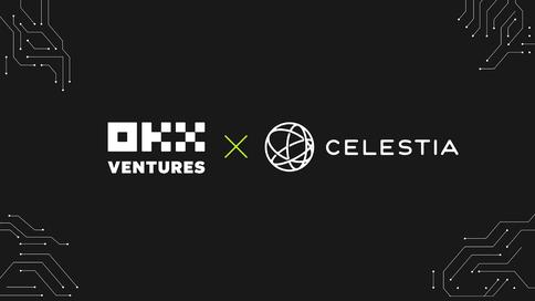 OKX Ventures Announces Investment in Celestia Labs
