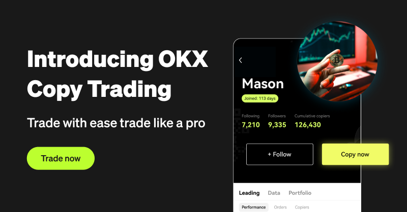 OKX launches Copy Trading tool, enables users to duplicate winning strategies from top traders