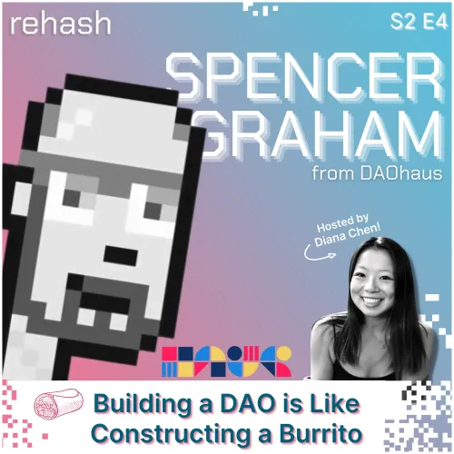 S2 E4: Building a DAO is Like Constructing a Burrito w/Spencer Graham [LIMITED EDITION AUDIO] #29