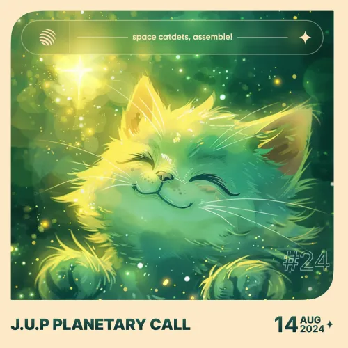 J.U.P Planetary Call #24