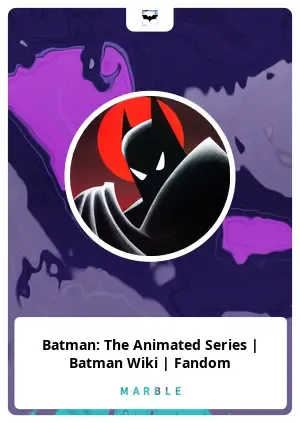 Batman:TheAnimatedSeries|BatmanWiki|Fandom #45353