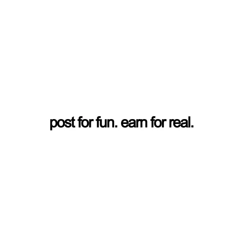 post for fun. earn for real. ＃5