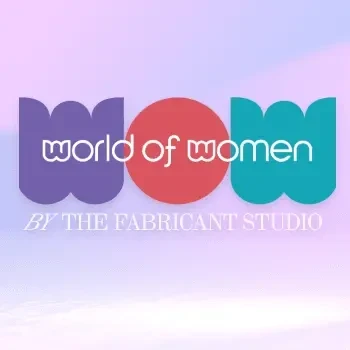 World of Women - The Fabricant Studio