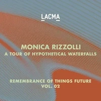 LACMA Remembrance of Things Future Vol. 2 Monica Rizzolli Pass
