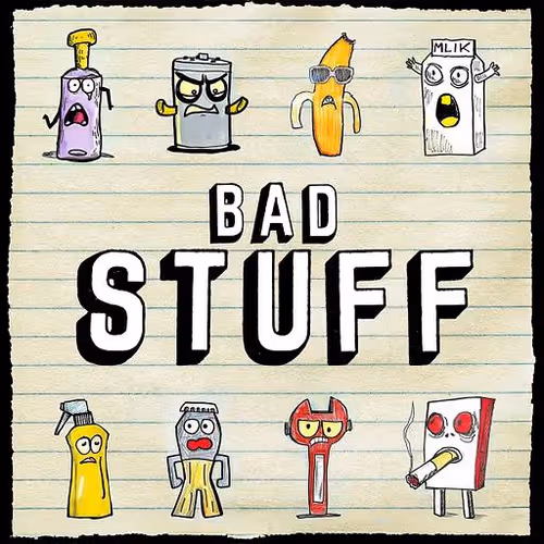Bad Stuff