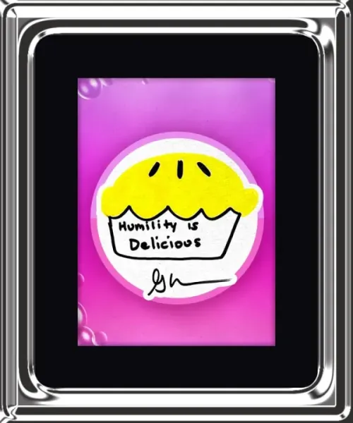 Humility Is Delicious #111262