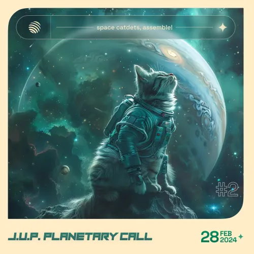 J.U.P. Planetary Call #2
