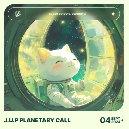 J.U.P Planetary Call #27