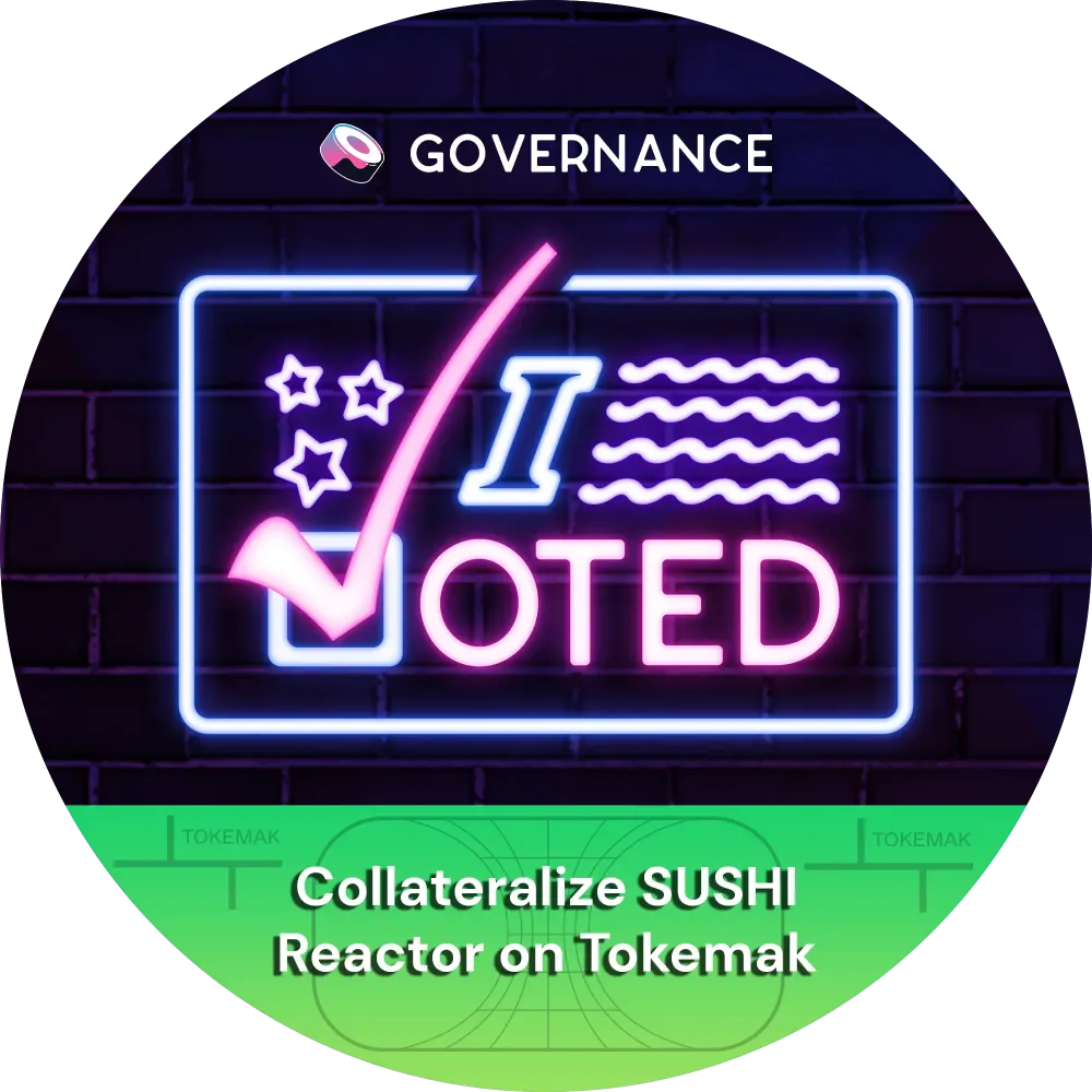 Sushi Governance Vote - Collateralize Tokemak Reactor #2648753