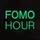 FOMO HOUR