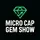 The Micro Cap Gem Show