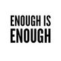 ENOUGH