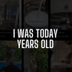 I was today years old logo