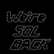 We're SOl Back logo